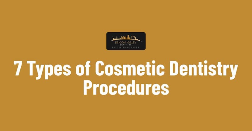 7 Types of Cosmetic Dentistry Procedures for a Beautiful Smile