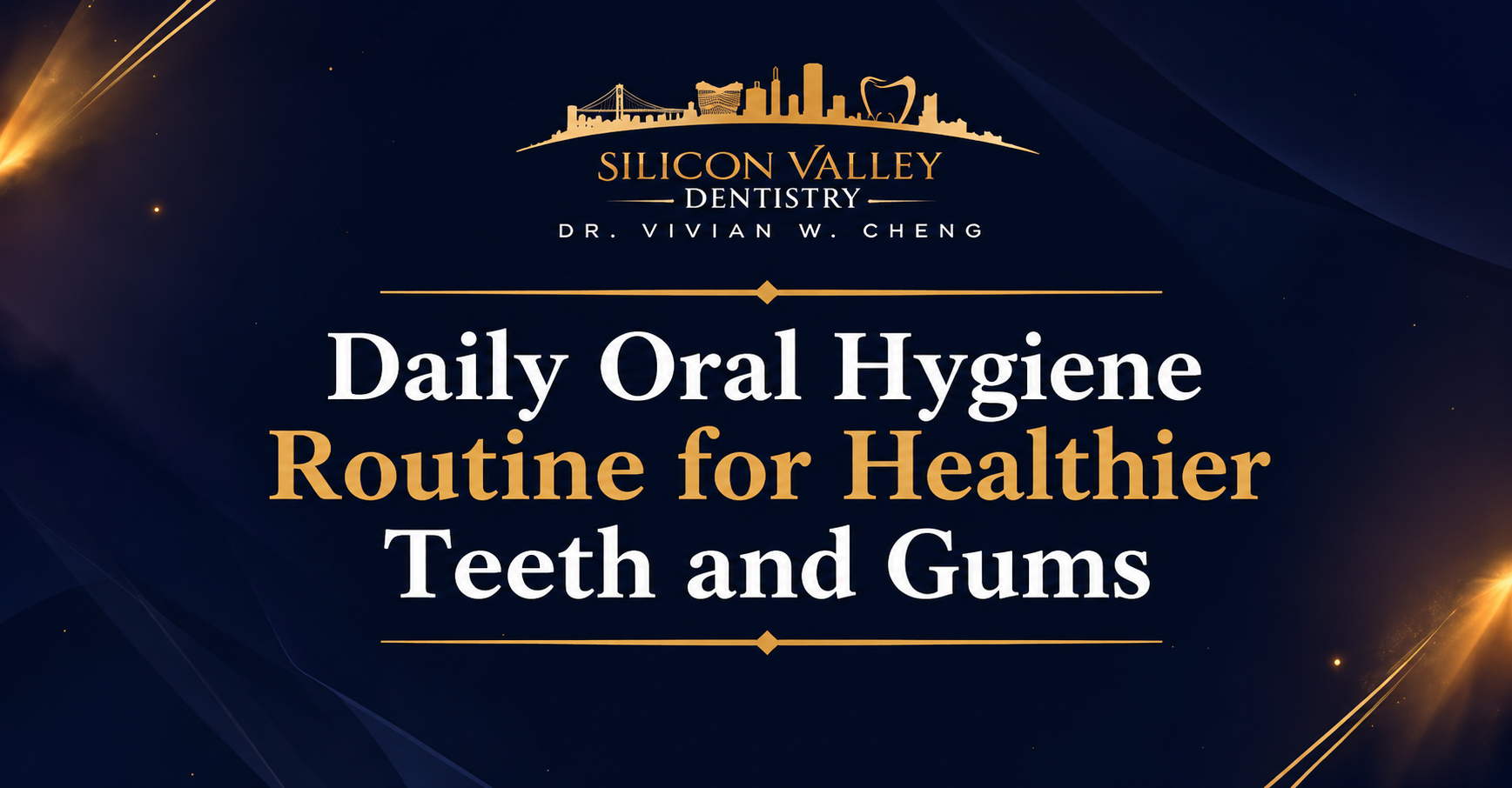 Daily Oral Hygiene Routine for Healthier Teeth and Gums