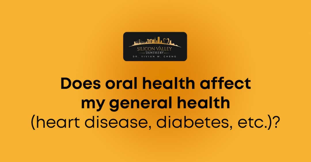 Does Oral Health Affect Your General Health? Heart & Diabetes
