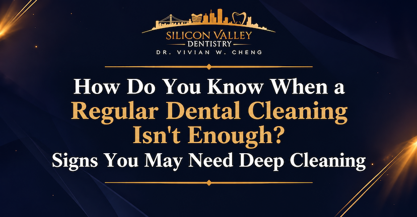 Deep Teeth Cleaning: Signs You Need It | Milpitas, CA